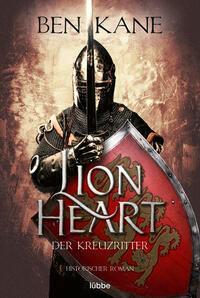 Cover: 9783404187935 | Lionheart - Der Kreuzritter | Historischer Roman | Ben Kane | Buch