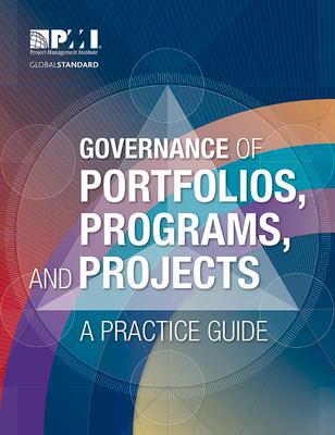 Cover: 9781628250886 | Governance of Portfolios, Programs, and Projects | A Practice Guide