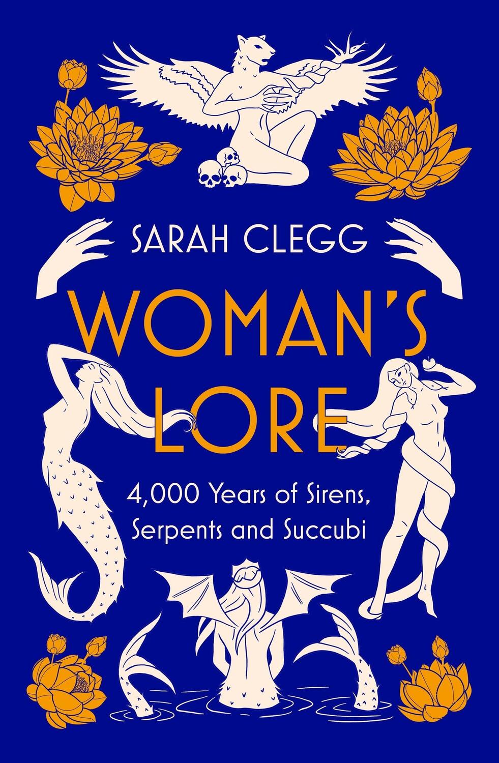 Cover: 9781803280271 | Woman's Lore | 4,000 Years of Sirens, Serpents and Succubi | Clegg