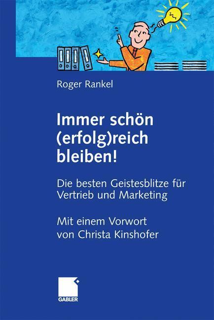 Cover: 9783658037581 | Immer schön (erfolg)reich bleiben! | Roger Rankel | Taschenbuch | 2013