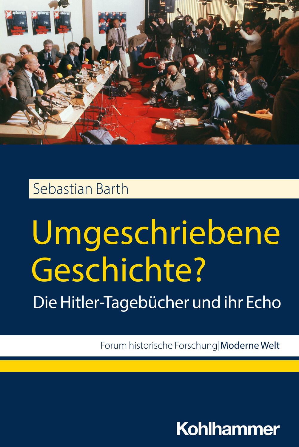Cover: 9783170437609 | Umgeschriebene Geschichte? | Die Hitler-Tagebücher und ihr Echo | Buch