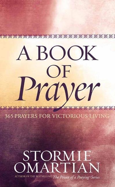 Cover: 9780736917223 | A Book of Prayer | 365 Prayers for Victorious Living | Omartian | Buch