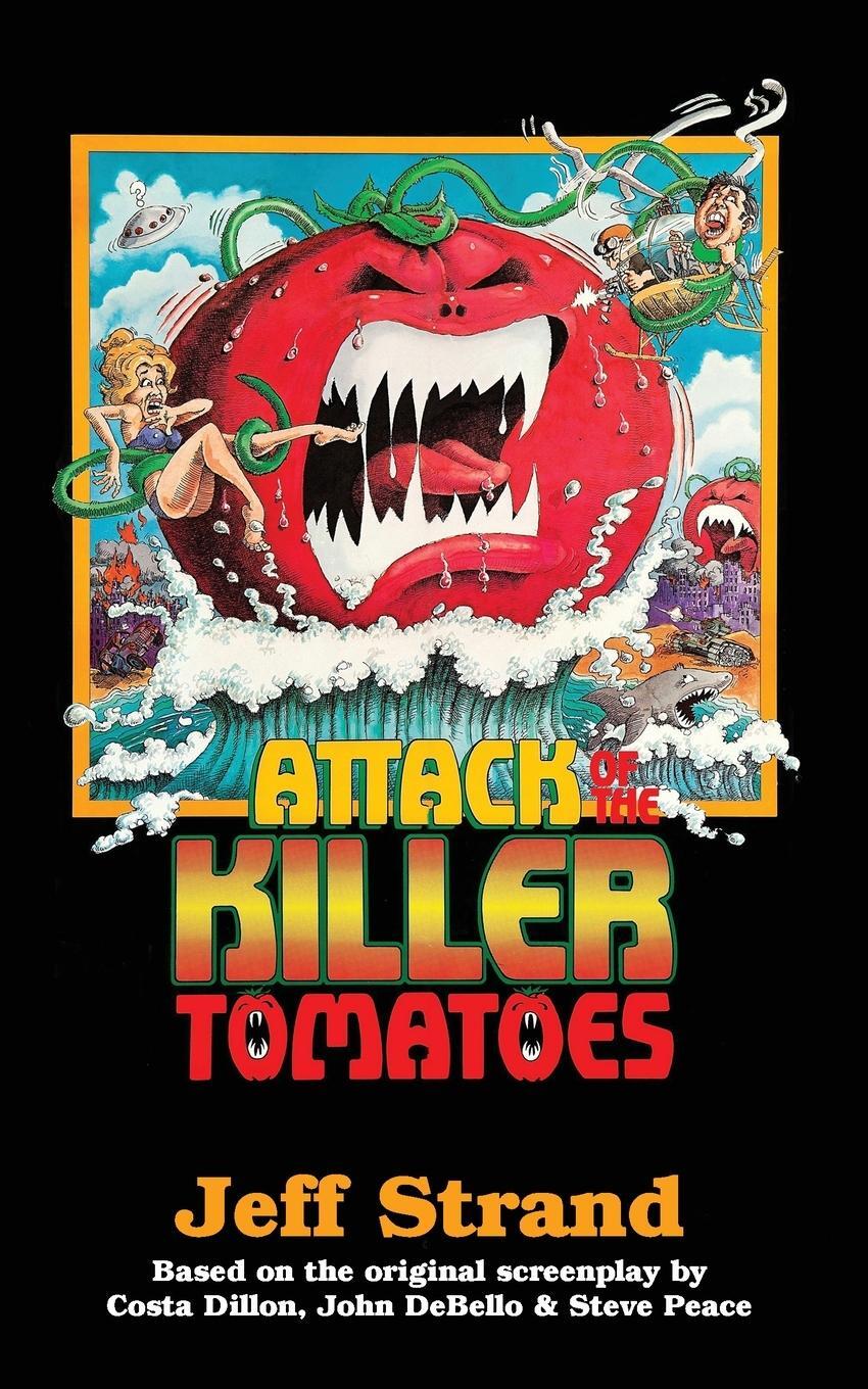 Cover: 9781959205678 | Attack of the Killer Tomatoes | The Novelization | Jeff Strand | Buch