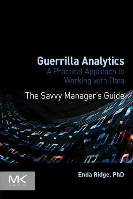 Cover: 9780128002186 | Guerrilla Analytics | A Practical Approach to Working with Data | Buch