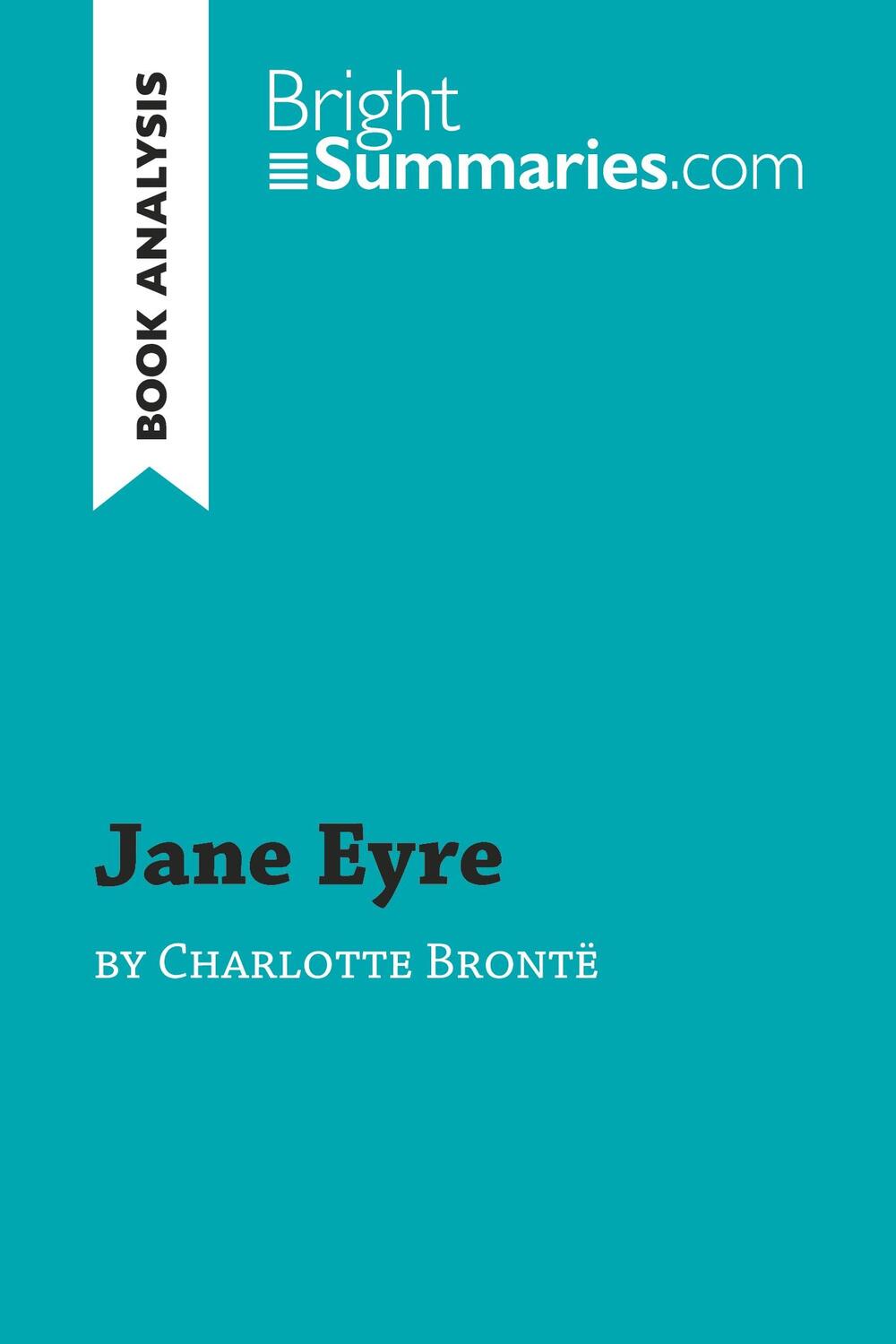 Cover: 9782806271112 | Jane Eyre by Charlotte Brontë (Book Analysis) | Bright Summaries