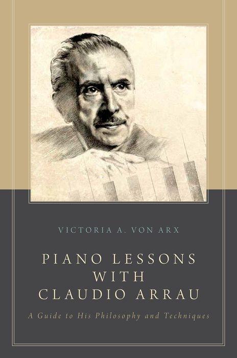 Cover: 9780199924349 | Piano Lessons with Claudio Arrau | Victoria A von Arx | Taschenbuch