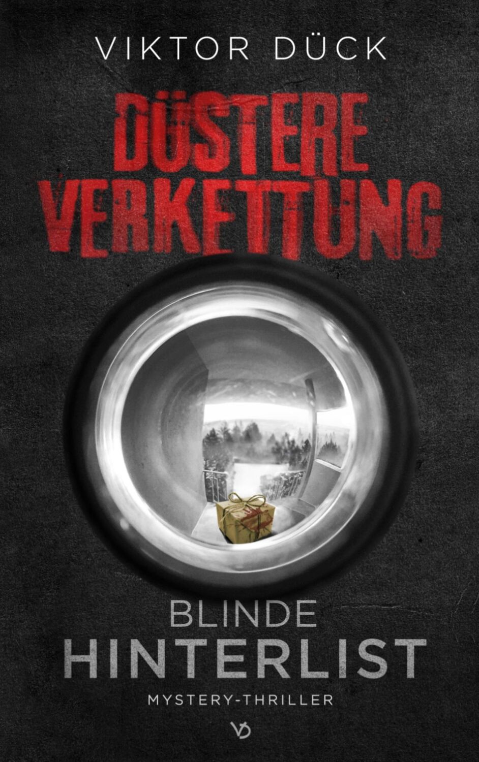 Cover: 9783759713018 | Düstere Verkettung | Blinde Hinterlist | Viktor Dück | Taschenbuch