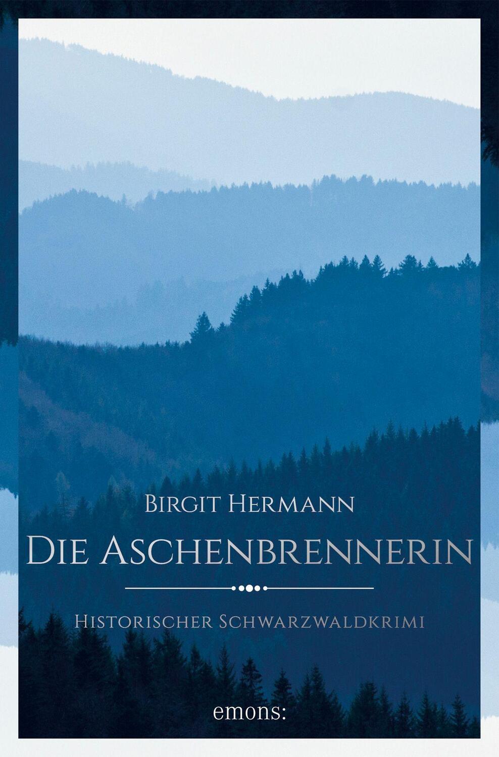 Cover: 9783740813222 | Die Aschenbrennerin | Historischer Schwarzwaldkrimi | Birgit Hermann