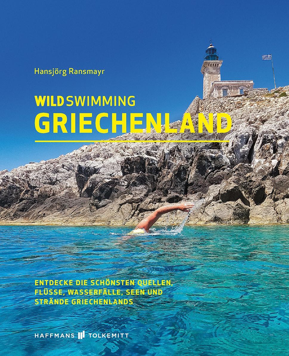 Cover: 9783942048989 | Wild Swimming Griechenland | Ransmayr Hansjörg | Taschenbuch | 320 S.