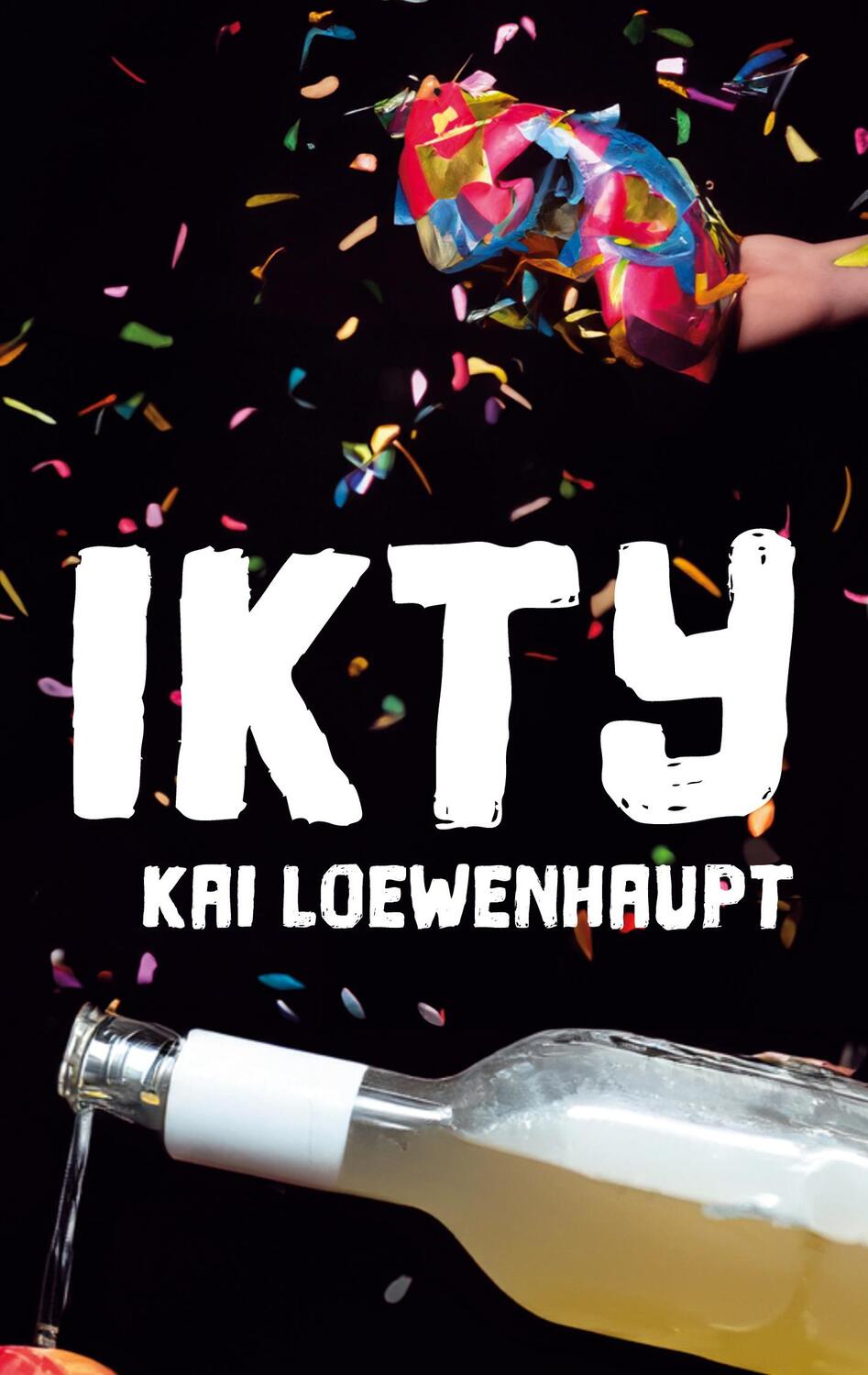 Cover: 9783757891930 | Ikty | Kai Loewenhaupt | Taschenbuch | Paperback | 204 S. | Deutsch