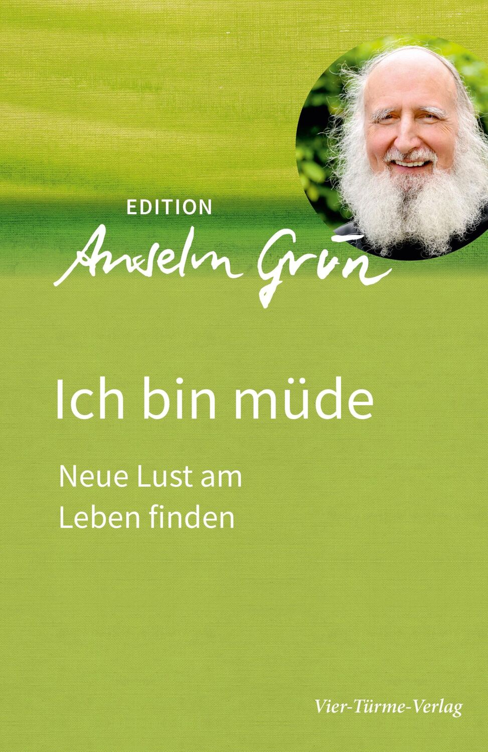 Cover: 9783736590106 | Ich bin müde | Neue Lust am Leben finden | Anselm Grün | Buch | 155 S.