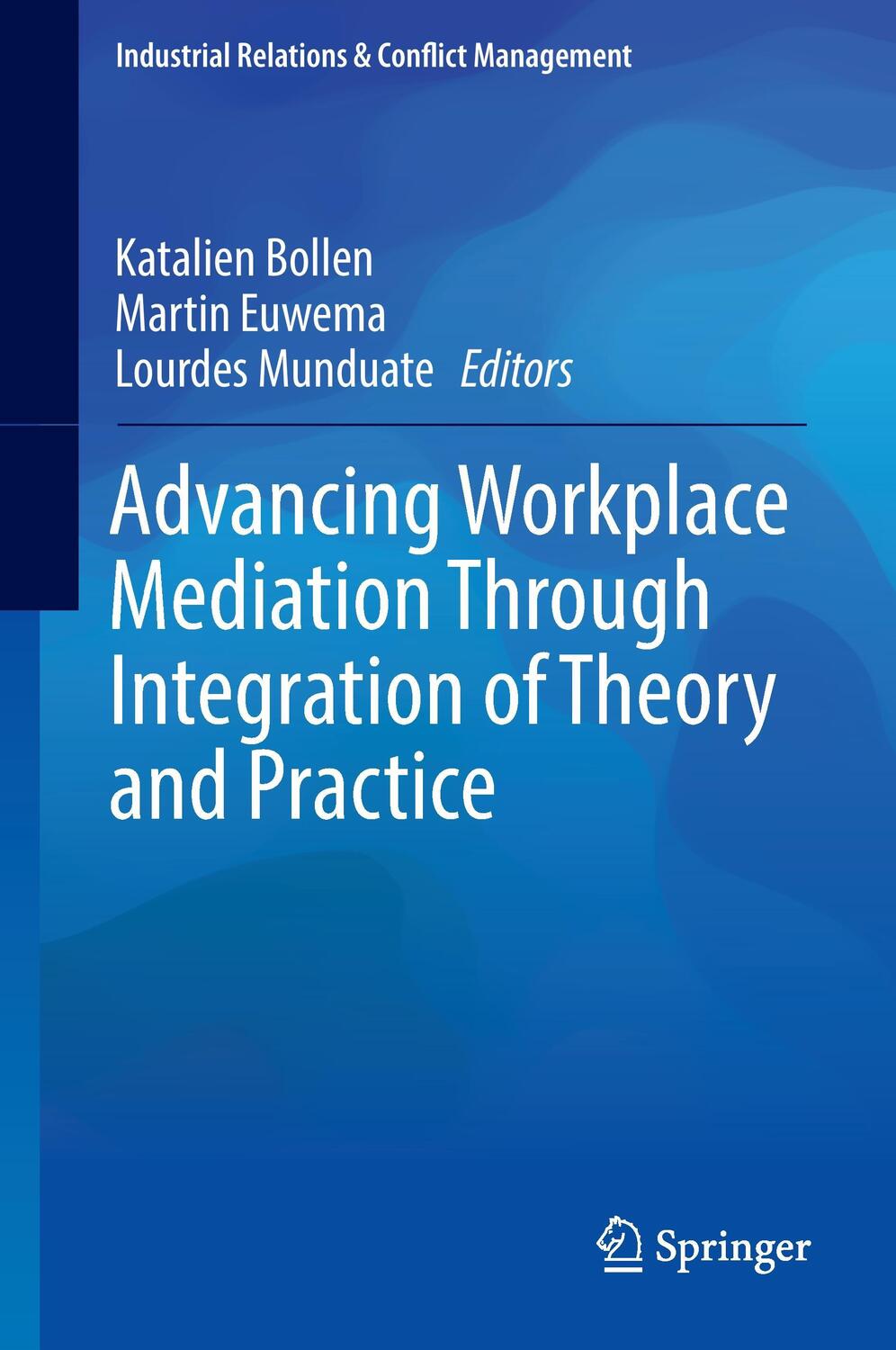 Cover: 9783319428413 | Advancing Workplace Mediation Through Integration of Theory and...