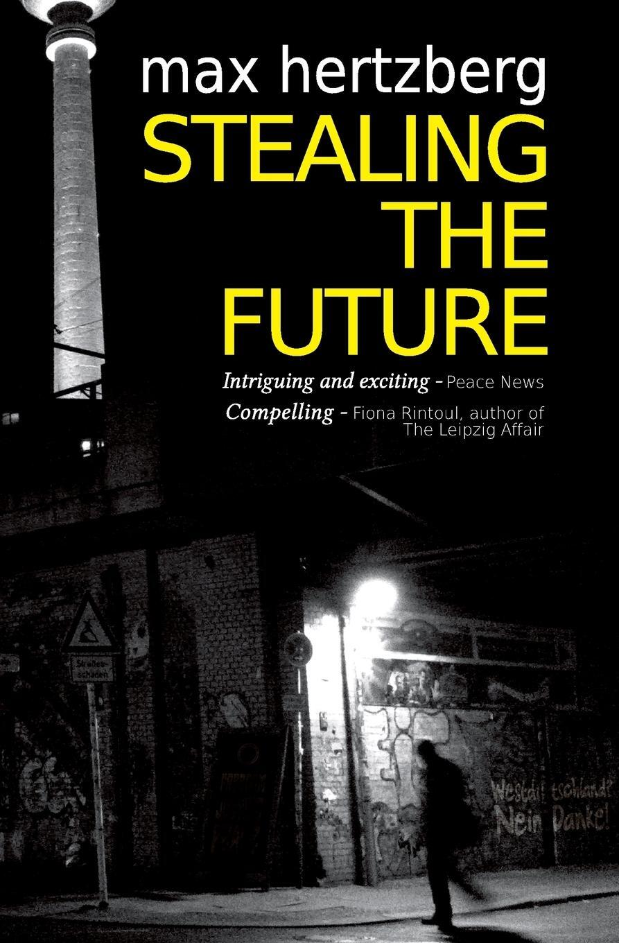 Cover: 9780993324703 | Stealing The Future | Max Hertzberg | Taschenbuch | East Berlin Series