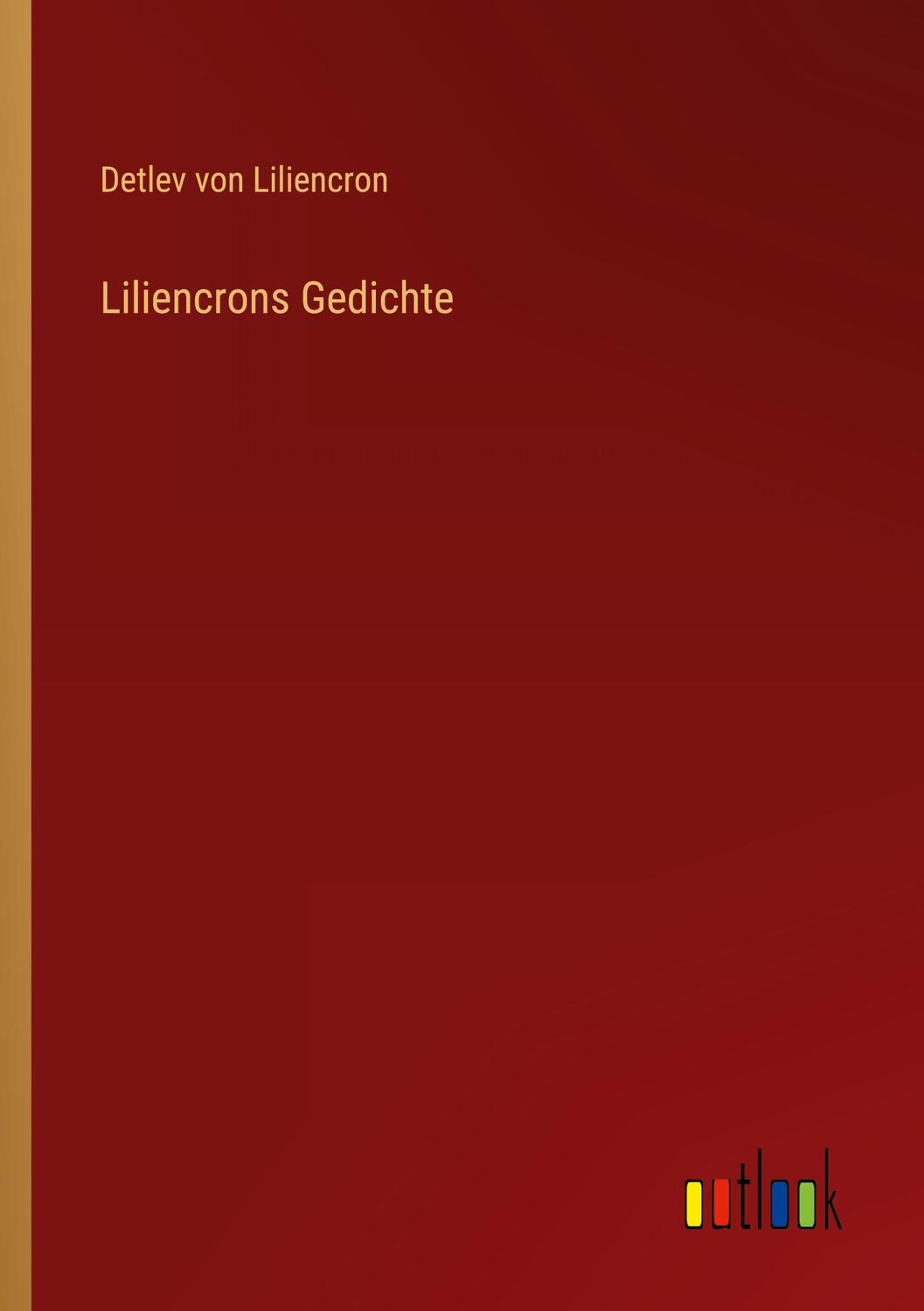 Cover: 9783368232702 | Liliencrons Gedichte | Detlev Von Liliencron | Taschenbuch | Paperback