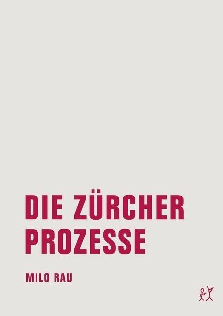 Cover: 9783943167801 | Die Zürcher Prozesse/Die Moskauer Prozesse | Milo Rau | Taschenbuch