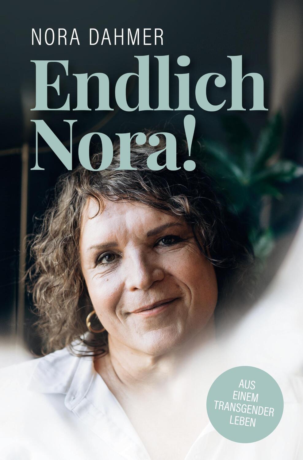 Cover: 9783754618608 | Endlich Nora! | Aus einem Transgender Leben | Nora Dahmer | Buch
