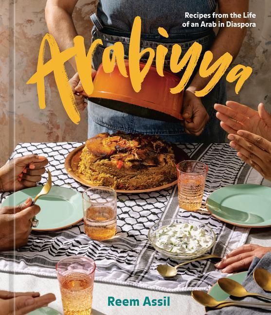 Cover: 9781984859075 | Arabiyya: Recipes from the Life of an Arab in Diaspora [A Cookbook]