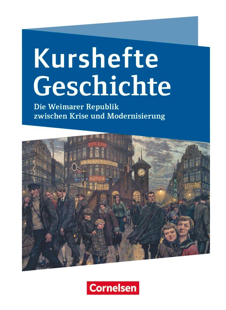 Cover: 9783060656127 | Kurshefte Geschichte. Die Weimarer Republik zwischen Krise und...