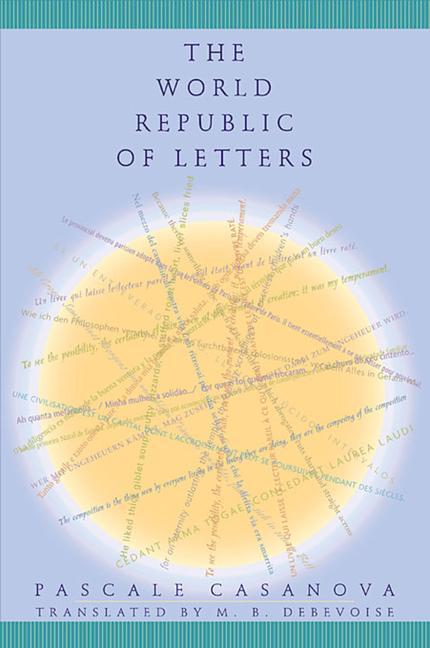 Cover: 9780674010215 | The World Republic of Letters | Pascale Casanova | Taschenbuch | 2007
