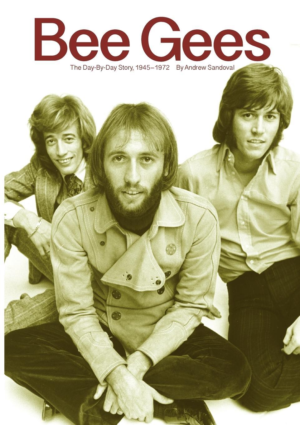 Cover: 9780943249087 | Bee Gees | The Day-By-Day Story, 1945-1972 | Andrew Sandoval | Buch