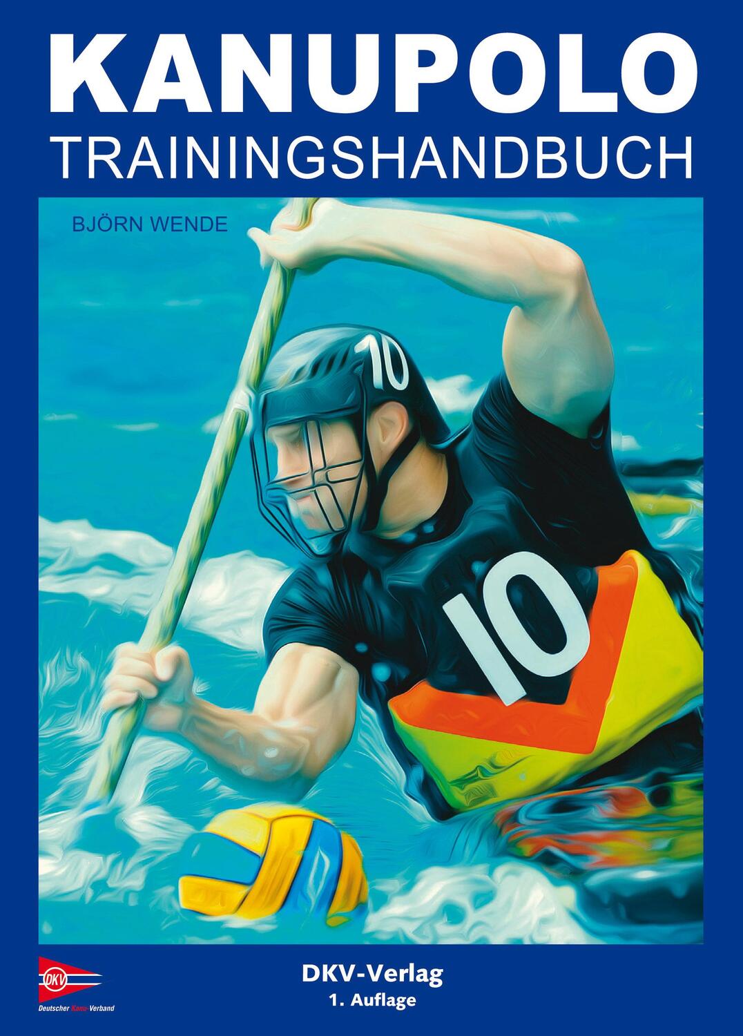 Cover: 9783968060002 | Kanupolo Trainingshandbuch | Björn Wende | Taschenbuch | Deutsch