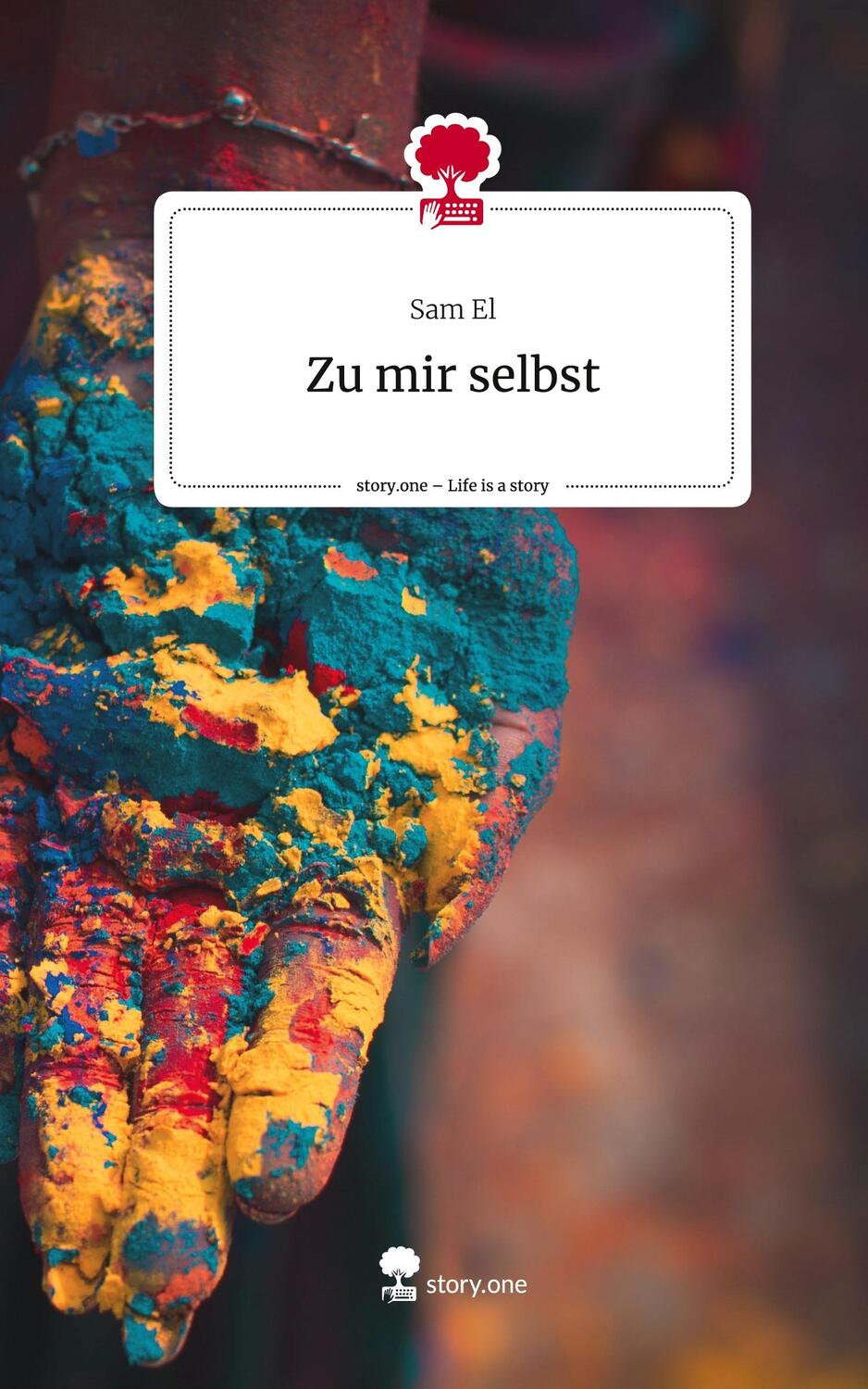 Cover: 9783710887000 | Zu mir selbst. Life is a Story - story.one | Sam El | Buch | 60 S.