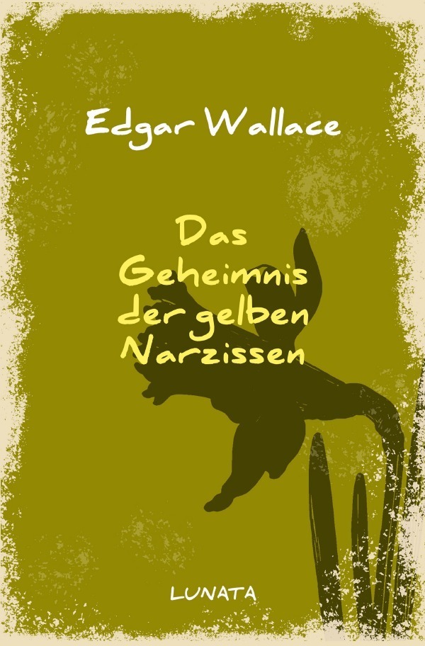 Cover: 9783752946079 | Das Geheimnis der gelben Narzissen | Edgar Wallace | Taschenbuch
