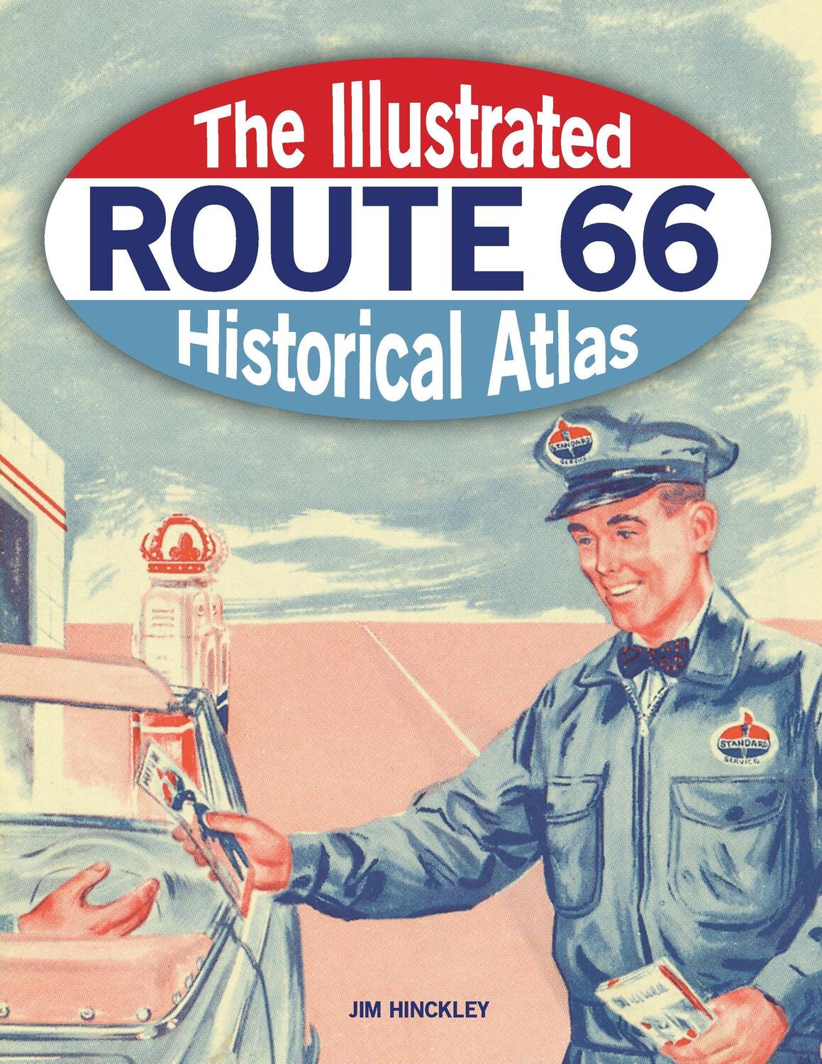 Cover: 9780760368770 | The Illustrated Route 66 Historical Atlas | Jim Hinckley | Taschenbuch