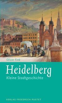 Cover: 9783791726809 | Heidelberg | Kleine Stadtgeschichte | Oliver Fink | Taschenbuch | 2015