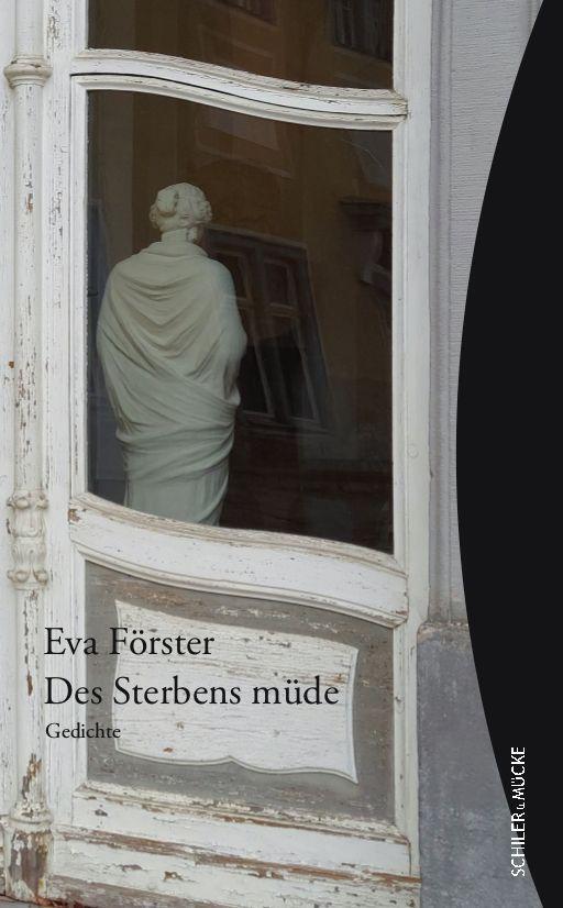 Cover: 9783899304572 | Des Sterbens müde | Gedichte | Eva Förster | Taschenbuch | Deutsch