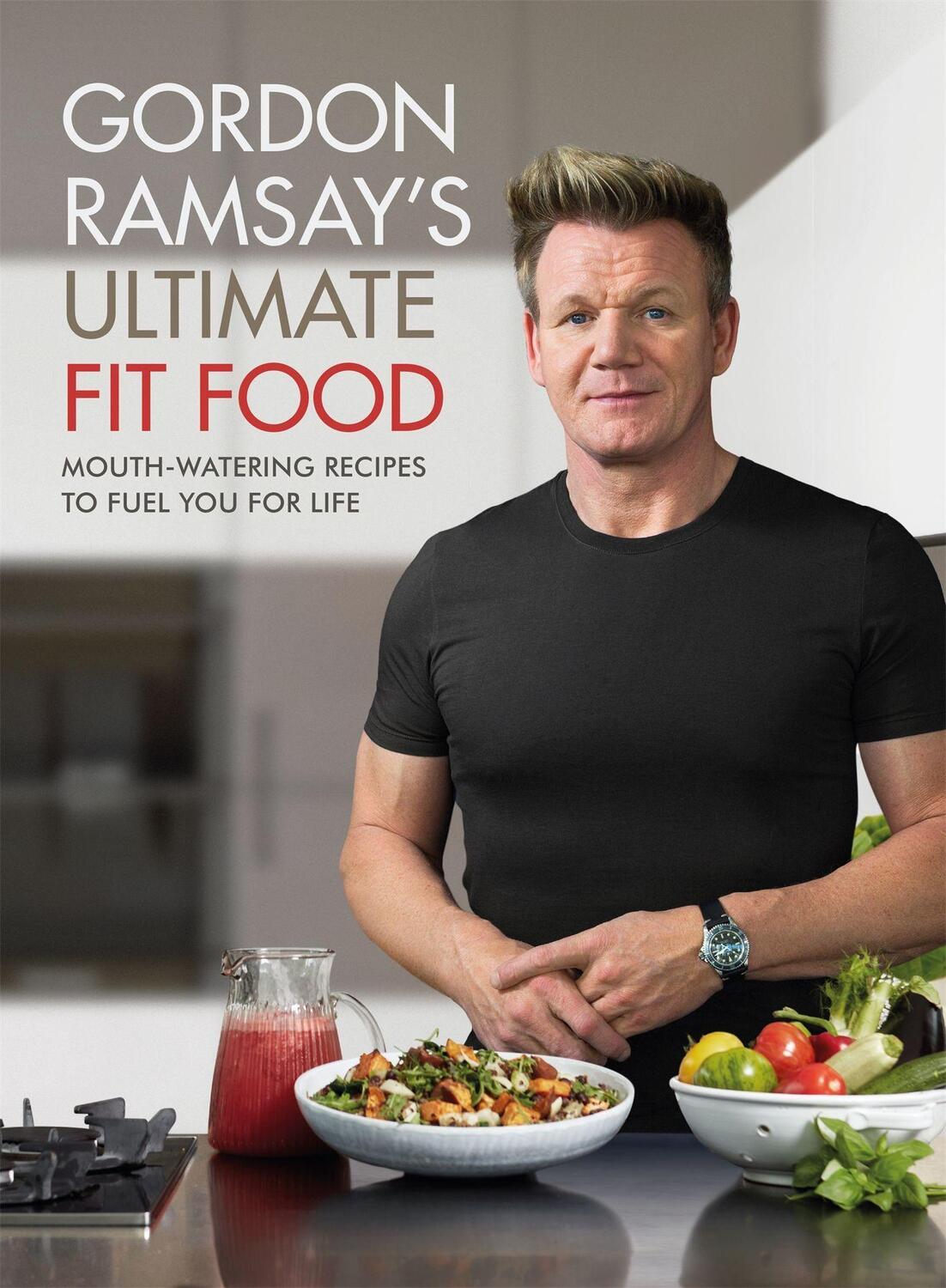 Cover: 9781473652279 | Gordon Ramsay Ultimate Fit Food | Gordon Ramsay | Buch | Englisch
