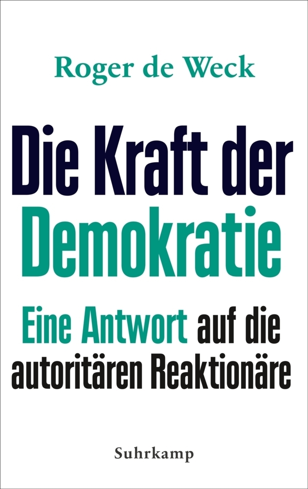 Cover: 9783518429310 | Die Kraft der Demokratie | Roger de Weck | Buch | 326 S. | Deutsch