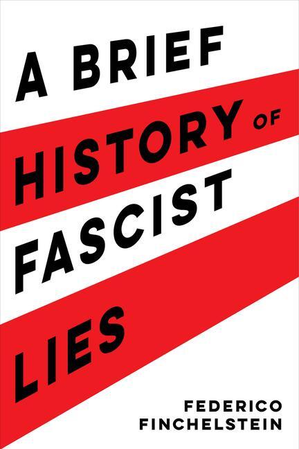 Cover: 9780520389779 | A Brief History of Fascist Lies | Federico Finchelstein | Taschenbuch