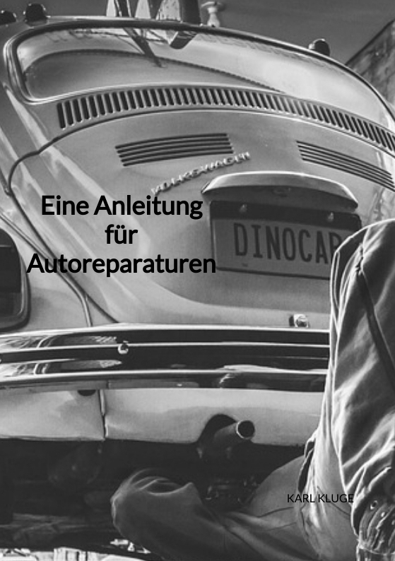 Cover: 9783347941427 | Eine Anleitung für Autoreparaturen | Karl Kluge | Taschenbuch | 100 S.