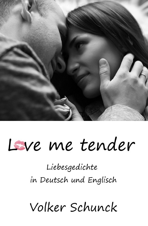 Cover: 9783746707815 | Love me tender | Volker Schunck | Taschenbuch | 80 S. | Deutsch | 2018