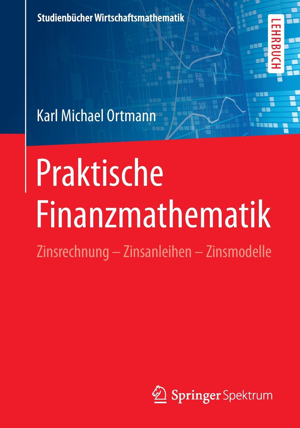 Cover: 9783658138332 | Praktische Finanzmathematik | Karl Michael Ortmann | Taschenbuch | ix