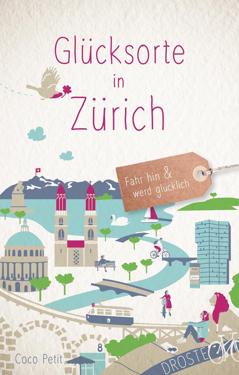 Cover: 9783770021925 | Glücksorte in Zürich | Fahr hin und werd glücklich | Coco Petit | Buch