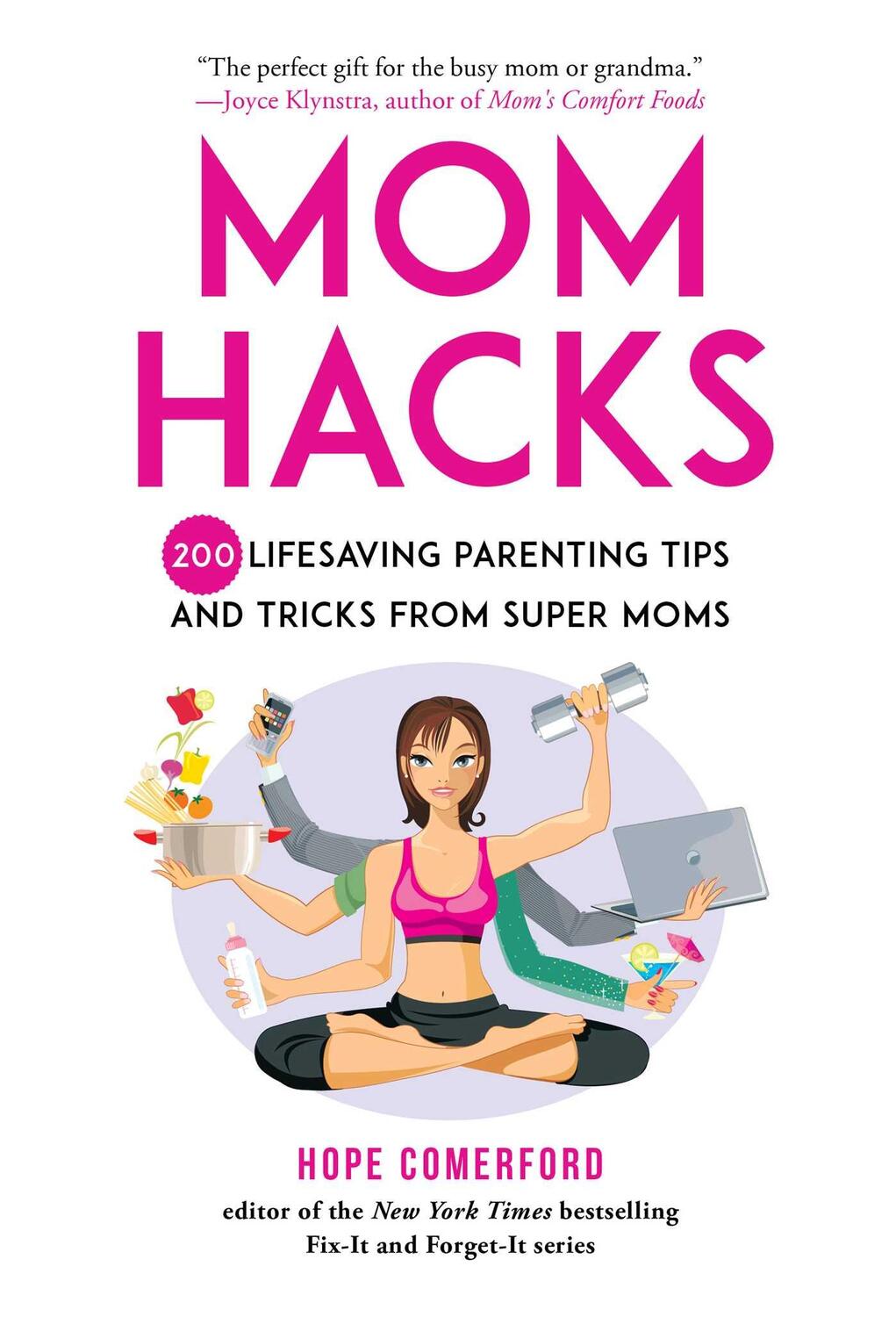 Cover: 9781680994414 | Mom Hacks: 200 Lifesaving Parenting Tips and Tricks from Super Moms