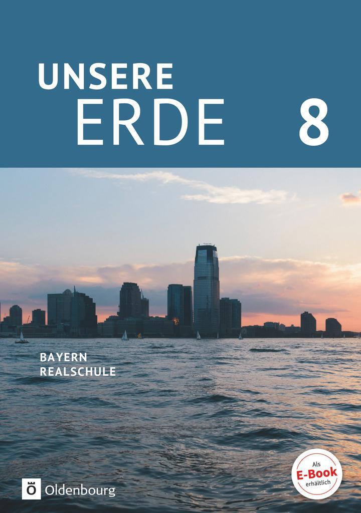 Cover: 9783637019065 | Unsere Erde 8. Jahrgangsstufe - Realschule Bayern - Schülerbuch | Buch