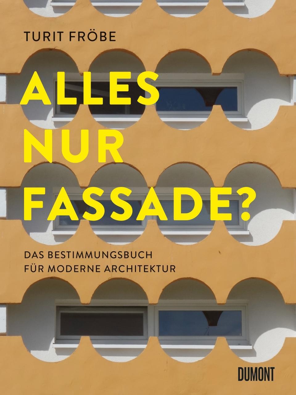 Cover: 9783832199470 | ALLES NUR FASSADE? | Das Bestimmungsbuch für moderne Architektur