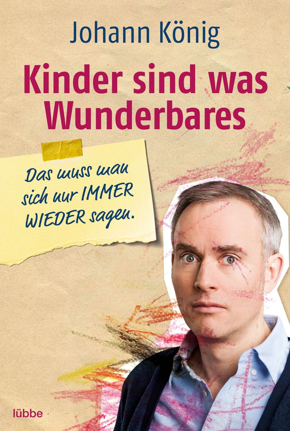 Cover: 9783404608720 | Kinder sind was Wunderbares, das muss man sich nur IMMER WIEDER sagen