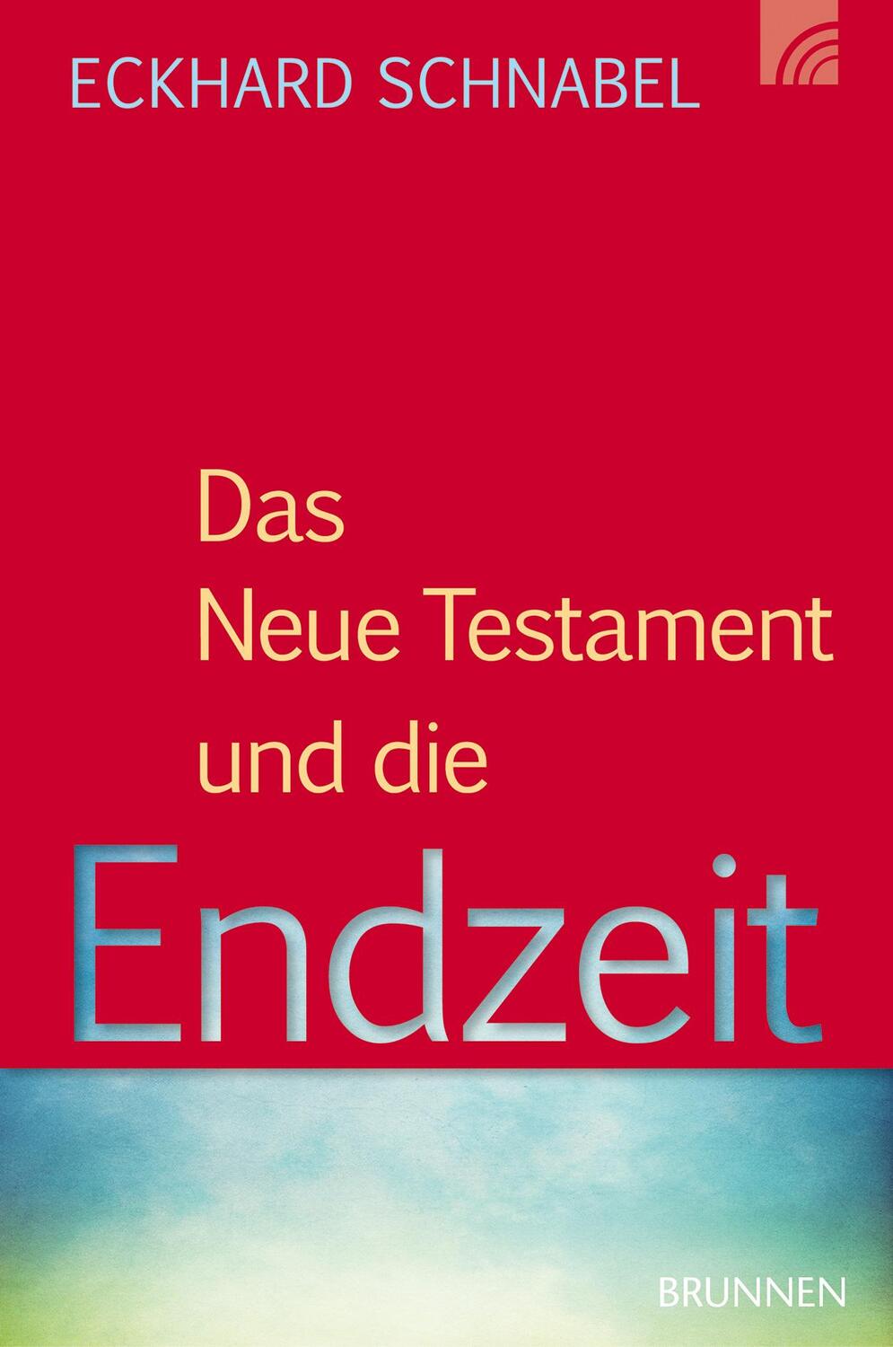 Cover: 9783765590160 | Das Neue Testament und die Endzeit | Eckhard Schnabel | Taschenbuch