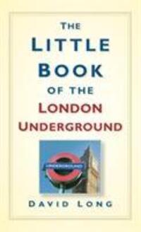 Cover: 9780752452258 | The Little Book of the London Underground | David Long | Buch | 2009
