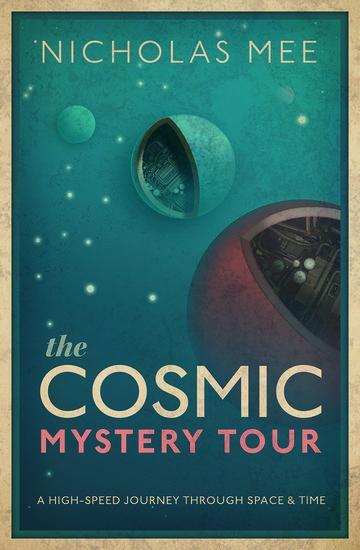 Cover: 9780198831860 | The Cosmic Mystery Tour | A High-Speed Journey Through Space &amp; Time