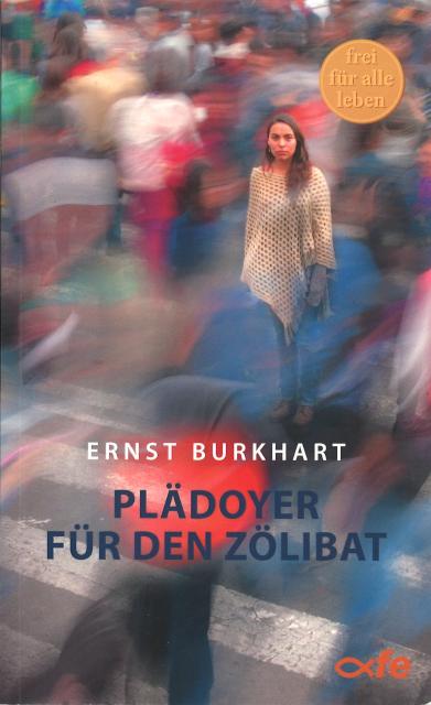 Cover: 9783863574130 | Plädoyer für den Zölibat | Ernst Burkhart | Taschenbuch | 82 S. | 2024