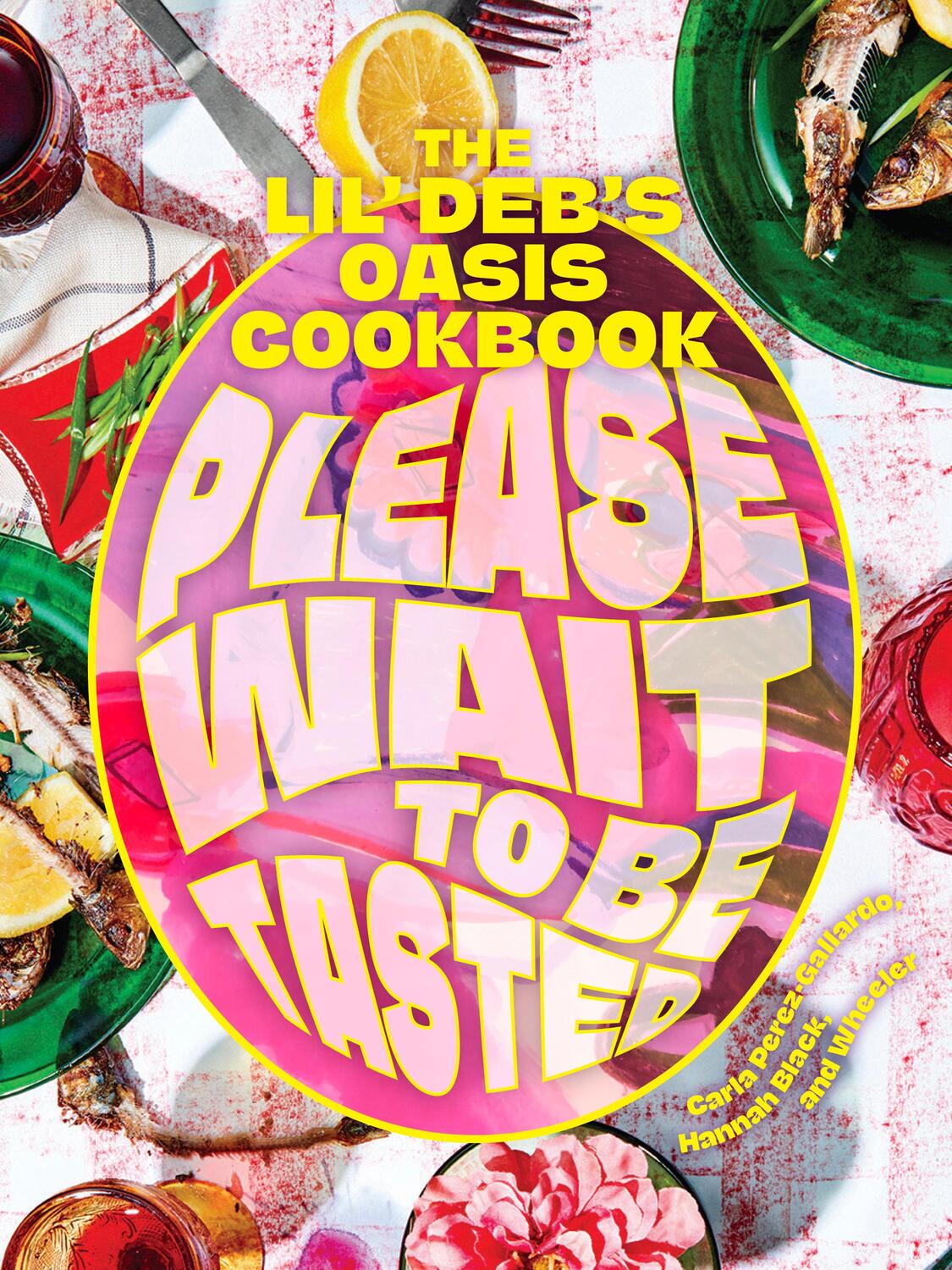 Cover: 9781648960253 | Please Wait to Be Tasted: The Lil' Deb's Oasis Cookbook | Buch | 2022