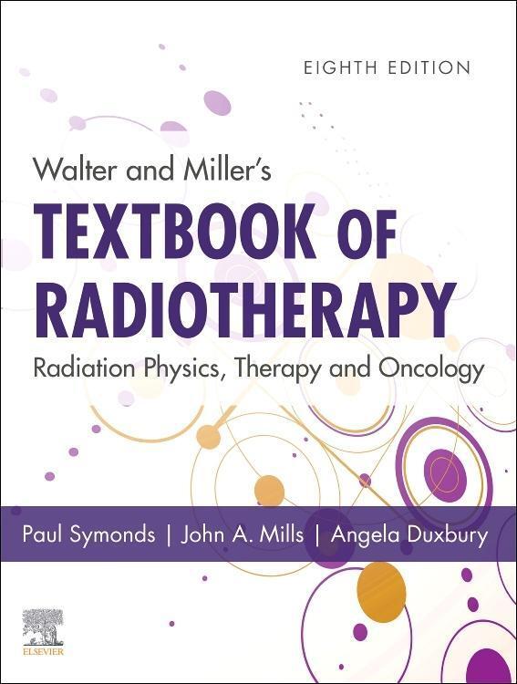 Cover: 9780702074851 | Walter and Miller's Textbook of Radiotherapy: Radiation Physics,...
