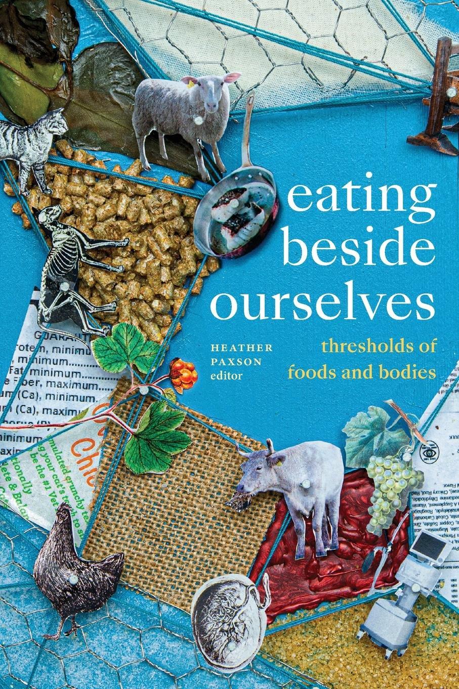 Cover: 9781478019435 | Eating beside Ourselves | Thresholds of Foods and Bodies | Paxson