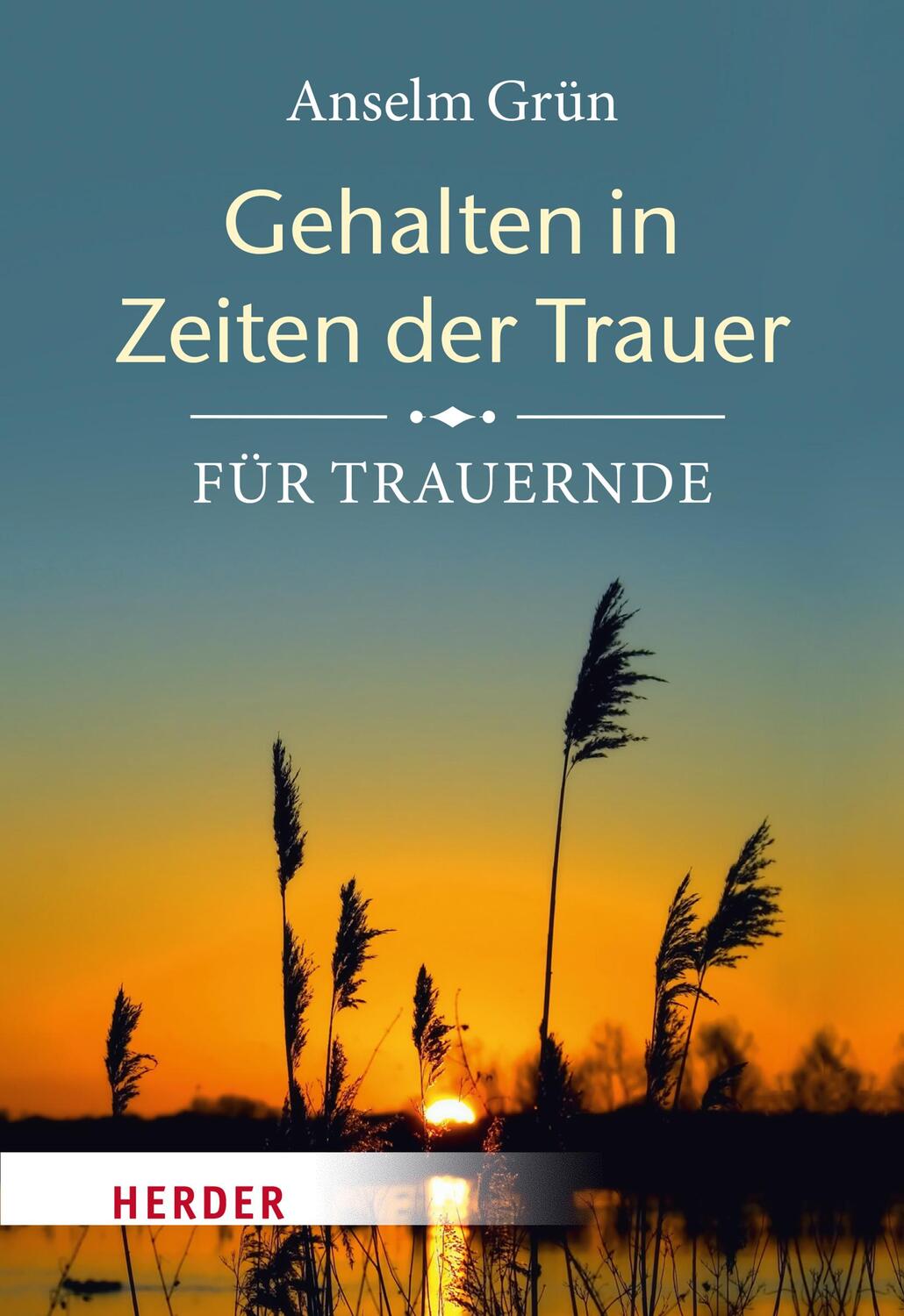 Cover: 9783451612077 | Gehalten in Zeiten der Trauer | Für Trauernde | Anselm Grün | 32 S.