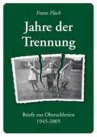 Cover: 9783833441127 | Jahre der Trennung | Briefe aus Oberschlesien 1945 - 2005 | Ploch